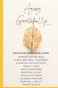 Aging Gratefully... : Essays on Conscious Living