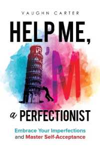Help Me， I'm a Perfectionist : Embrace your imperfections and master self-acceptance (Help Me)