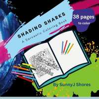 Shading Sharks : A Sarcastic Coloring Book