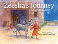 Zeesha's Journey : An Easter Story