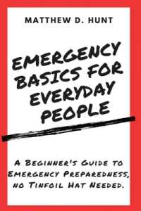 Emergency Basics For Everyday People: A Beginner's Guide to Emergency Preparedness, no Tinfoil Hat Needed.