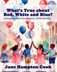What's True about the Red, White, and Blue?: Uniting the Colors for America's 250th Birthday (Revolutionary Readers for America's 250th")