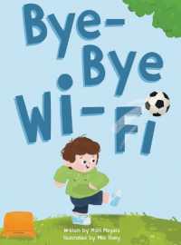 Bye-Bye Wi-Fi: An interactive children's picture book about controlling screen time and choosing creative, educational, and fun home and outdoor activ