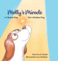 Molly's Miracle: A Chosen Dog, Not a Broken Dog (Molly and Friends") 〈1〉