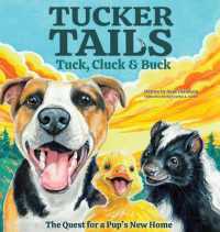 Tuck, Cluck & Buck: The Quest for a Pup's New Home (Tucker Tails") 〈1〉