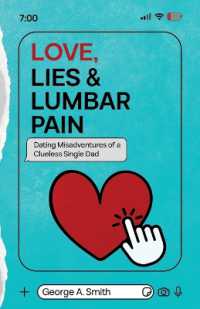 Love, Lies & Lumbar Pain : Dating Misadventures of a Clueless Single Dad