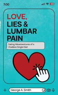Love, Lies & Lumbar Pain : Dating Misadventures of a Clueless Single Dad