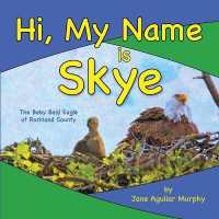 Hi, My Name is Skye : The Baby Bald Eagle of Rockland County