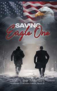 Saving Eagle One : McGowan Collection Series， Book 5 (The Mcgowan Collection)