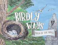 Birdly Ways : Birds of the Bible (Discovering Creation)