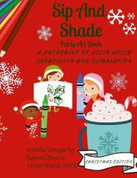 Sip and Shade Party Art Book : A Gathering of Jolly Holly Creativity and Inebriation
