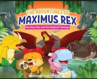 The Adventures of Maximus Rex: Maximus Rex and the Magical Flamingo (The Adventures of Maximus Rex") 〈2〉