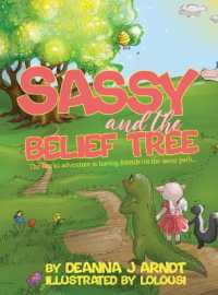 Sassy and the Belief Tree : The key to adventure is having friends on the same path.