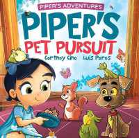 Piper's Pet Pursuit : A Funny Picture Book about One Little Girl's Quirky Path to Pet Ownership (Piper's Adventures)