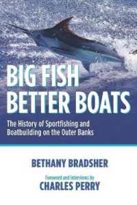 Big Fish Better Boats : The History of Sportfishing and Boatbuilding on the Outer Banks