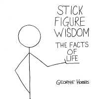 Stick Figure Wisdom: The Facts of Life