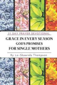 Grace in Every Season 31 Day Prayer Devotional : God's Promises for Single Mothers