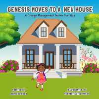 Genesis Moves To A New House (A Change Management Series for Kids")