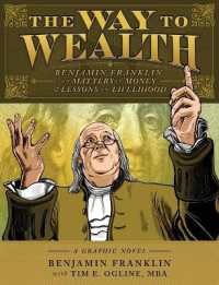 The Way to Wealth: Benjamin Franklin on Matters of Money and Lessons on Livelihood
