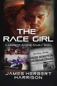 The Race Girl : A Moretti Racing Family Saga (The Moretti Racing Family Saga)