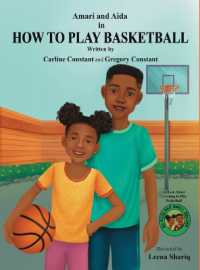 Amari and Aida in How to Play BASKETBALL : A Book about Basketball Gametime Readiness an Aida and Amari Series (An Aida and Amari)