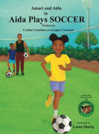 Aida Plays SOCCER : A Book about Soccer Playtime Fun an Aida and Amari Series (An Aida and Amari)