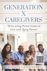 Generation X Caregivers : Thrive Using Person-Centered Care with Aging Parents