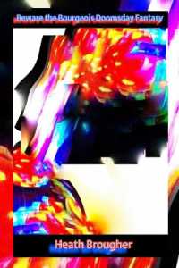 Beware the Bourgeois Doomsday Fantasy : Or, the Systemic Persecution of the Individual Or, How I Learned to Never Ask My Landlord to Fix My Air Conditioning