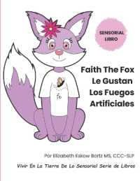 Faith the Fox Le Gustan Los Fuegos Artificiales : Vivir En La Tierra De Lo Sensorial Serie de Libros
