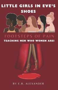 Little Girls in Eve's Shoes, Footsteps of Pain : Teaching Men Who Women Are!