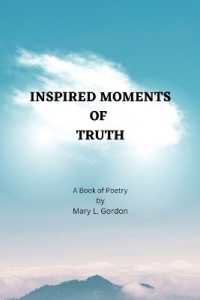 Inspired Moments of Truth: A Book of Poetry