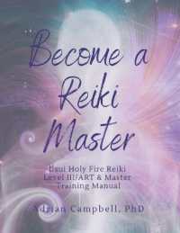 Become a Reiki Master: Usui Holy Fire Reiki Level III/ART & Master Training Manual