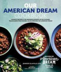 Our American Dream Cookbook : Favorite Recipes & Inspiring Journeys of 80 Culinary Trailblazers from Samuel Adams Brewing the American Dream