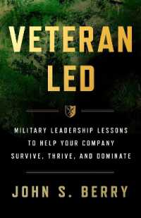 Veteran Led : Military Leadership Lessons to Help Your Team Survive, Thrive, and Dominate