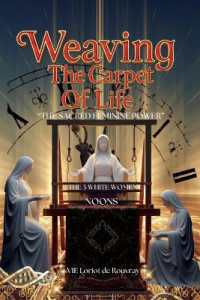 Weaving the Carpet of Life : The Sacred Feminine Power