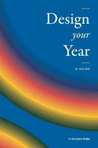 Design Your Year : A Guide by Gretchen Rubin