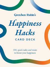 Happiness Hacks Card Deck : 104 Quick Tasks and Treats to Boost Your Happiness
