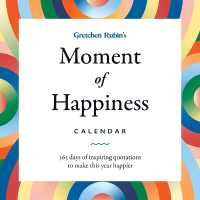 Gretchen Rubin's Moment of Happiness Calendar : 365 Days of Inspiring Quotations to Make This Year Happier