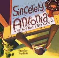 Sincerely, Antonia : A Big Note from a Tiny Guest