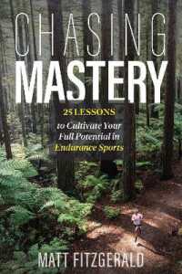 Chasing Mastery : 25 Lessons to Cultivate Your Full Potential in Endurance Sports