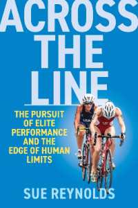 Across the Line : My Late-Life Journey into the High-Stakes World of Olympic Training