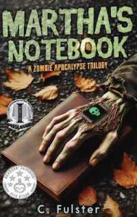 Martha's Notebook: A Zombie Apocalypse Trilogy (Martha's Notebook") 〈1〉