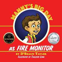 Manny's Big Day as Fire Monitor (Adventures with Manny's Family and Friends)