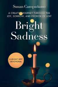 Bright Sadness: A Creative Journey through the Joy, Sorrow, and Promise of Lent