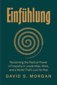 Einfühlung : Reclaiming the Radical Power of Empathy in Leadership, Work, and a World That's Lost Its Feel