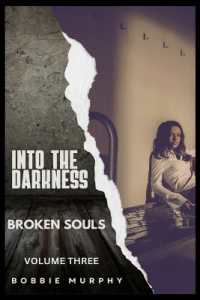 Into the Darkness : Broken Souls: Bonnie's Journey: Volume Three (Into the Darkness)