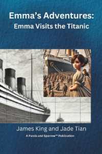Emma's Advertures : Emma Visits the Titanic (Emma's Adventures)