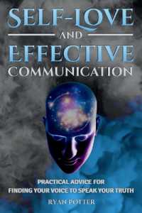 Self-Love and Effective Communication : Practical Advice for Finding Your Voice to Speak Your Truth (Self-love Matters)