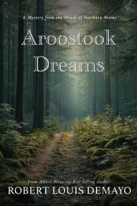 Aroostook Dreams: A Mystery from the Woods of Northern Maine.