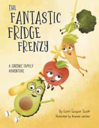 The Fantastic Fridge Frenzy : A Greenie Family Adventure